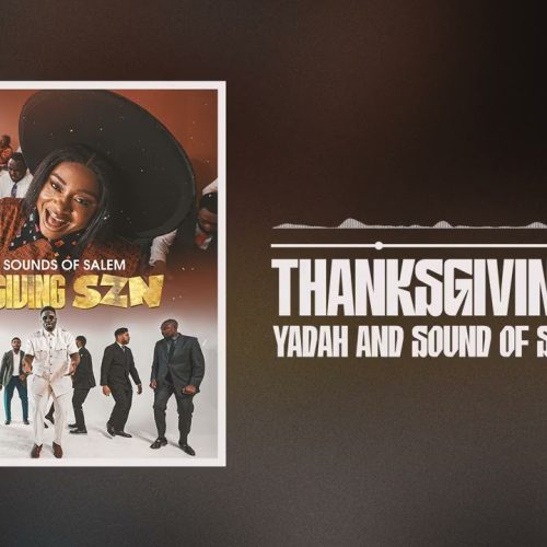Yadah & Sounds Of Salem – Thanksgiving Szn Mp3 Download