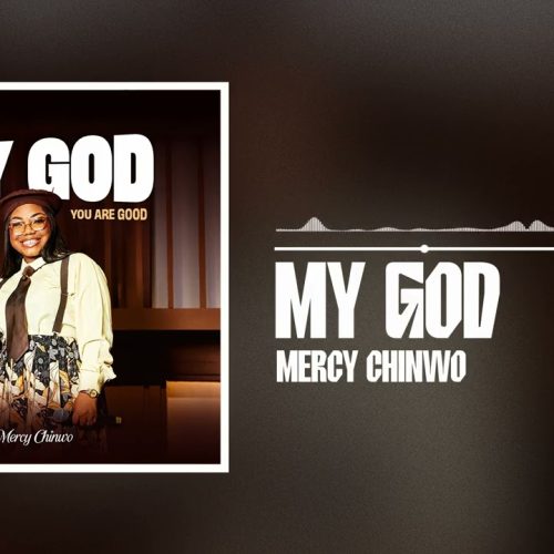 Mercy Chinwo – My God Mp3 Download