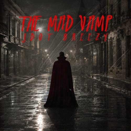 Jdot Breezy – The Mad Vamp Mp3 Download